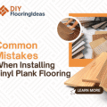 Common Mistakes When Installing Vinyl Plank Flooring