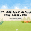 How to Stop Grass Growing in Your Garden Bed