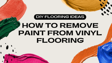 How to Remove Paint from Vinyl Flooring