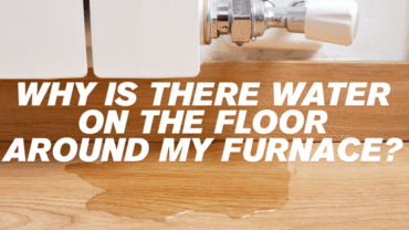 Why is there water on the floor around my furnace?