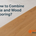 How to Combine Tile and Wood Flooring
